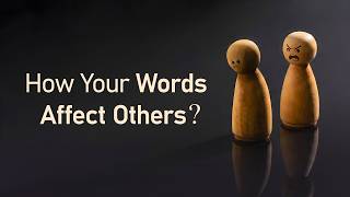 How Your Words Affect Others?