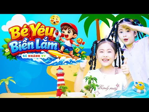 Biển To Lắm Bé Chẳng Dám Tắm Đâu ️🎵 BÉ YÊU BIỂN LẮM ️🎵 BÉ KHÁNH VY | Nhạc Thiếu Nhi Vui Nhộn 2026