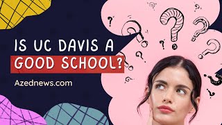 Is UC Davis a Good School