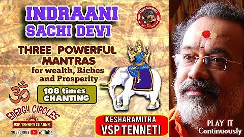 " INDRANI SACHIDEVI " three powerful Mantras 108 times chanted FOR WEALTH, ABUNDANCE & PROSPERITY