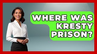 Where Was Kresty Prison? - Jail & Prison Insider