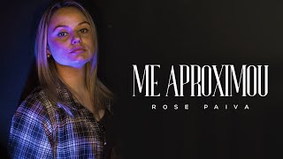 Rose Paiva | Me aproximou | COVER