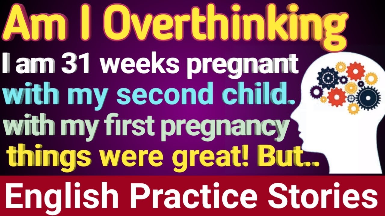 Am I Overthinking - English Listening Practice - English Stories - English Practice Stories EPS