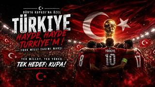 Hayde Hayde Türki̇ye’m 🇹🇷 Dünya Kupası Marşı 2026