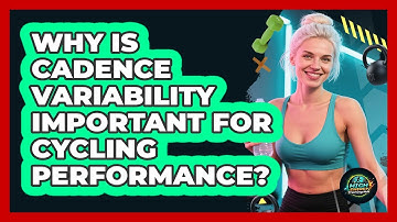 Why Is Cadence Variability Important For Cycling Performance? - High Energy Training Hub