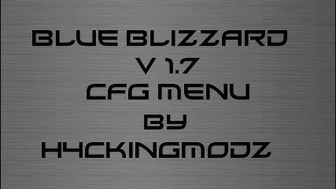 Blue Blizzard v1.7 CFG Menu | MW2 1.14 | By H4CKINGMODZ - No Jailbreak Needed!