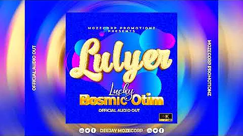 Lulyer ocato wa by Lucky Bosmic Otim (Official HD Audio)