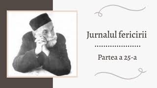 Jurnalul fericirii de Nicolae Steinhardt - Partea a 25 - a (Audiobook)