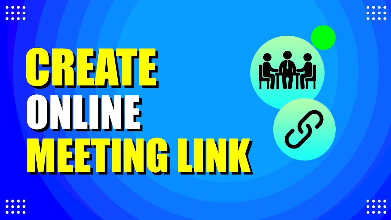 How To Create Online Meeting Link (Quick & Easy)