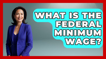 What Is The Federal Minimum Wage? - Learn About Libertarianism
