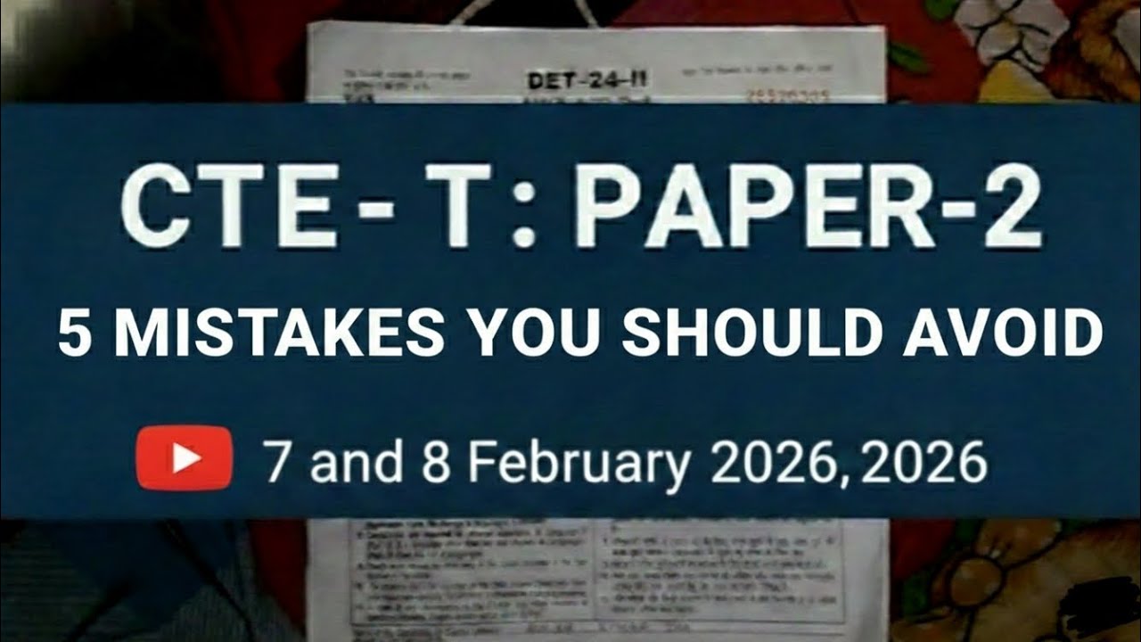 CTET - 7 & 8 February l 5 Mistakes 😱 Students Regret😭 l CTET - How To Obtain 150/150 🏆