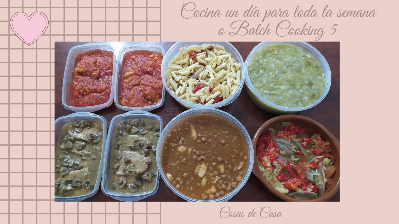 COCINA UN DÍA PARA TODA LA SEMANA, BATCH COOKING 5 O MEAL PREP