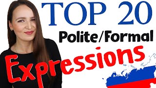 178. TOP 20 Polite & Formal Russian Expressions with meaningful examples