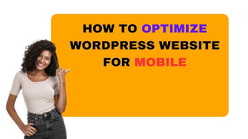 How To Optimize WordPress Website For Mobile