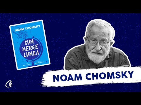 Noam Chomsky: Cum merge lumea/ How the World Works