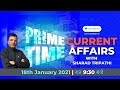 18 January 2021 | Daily News Analysis Show for UPSC | Prime Time Current Affairs by Sharad Tripathi