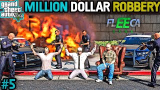 MILLION DOLLAR BANK ROBBERY IN GTA V | EPISODE 5 | GRAND THEFT AUTO V #5