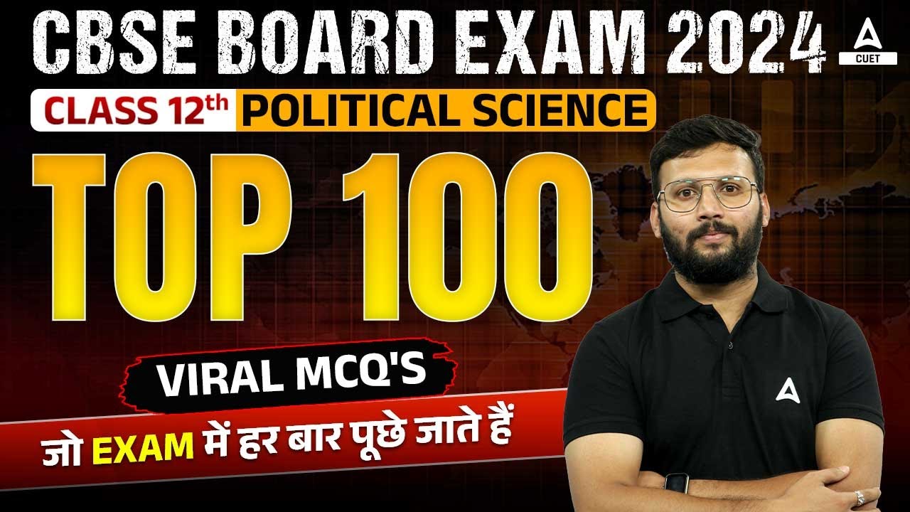 Top 100 Class 12 Political Science Most Important Viral MCQ's Questions for Board Exam 2024