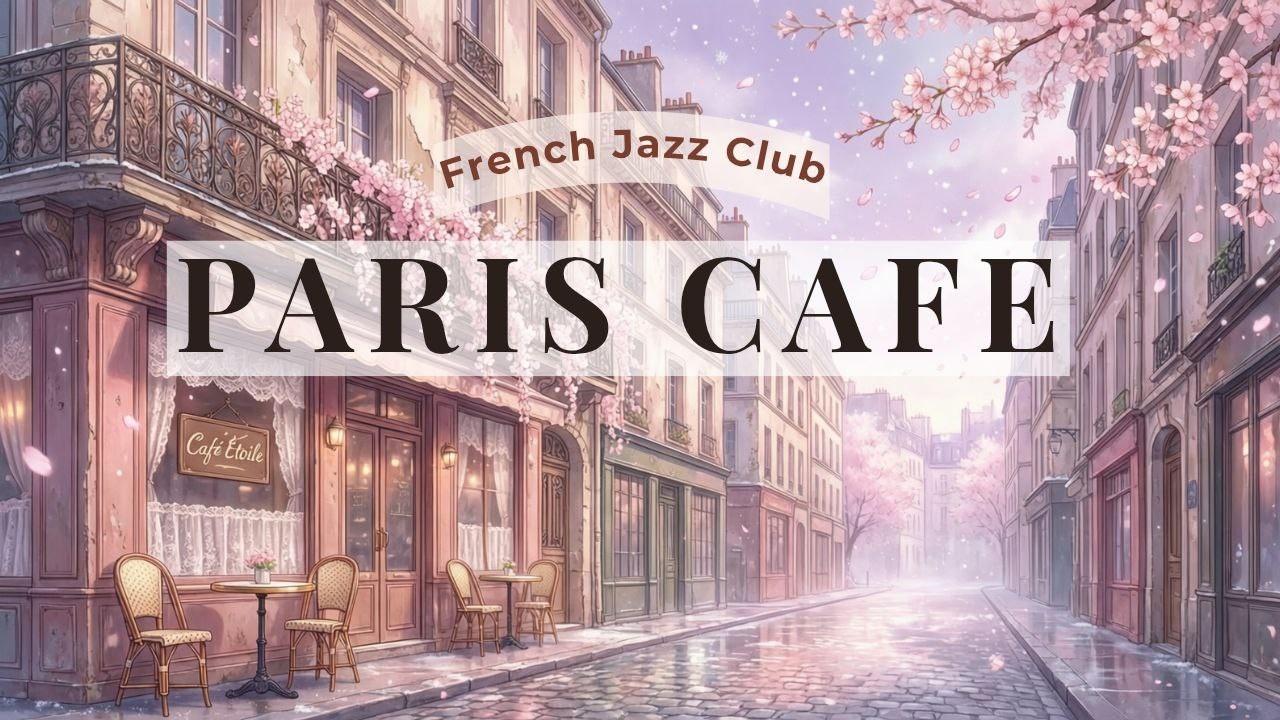 French Jazz Café in Paris – Soft Relaxing Music for Study, Work, Sleep & Chill Moments