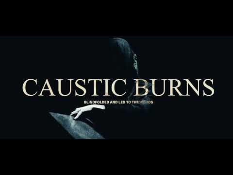 BLINDFOLDED AND LED TO THE WOODS - CAUSTIC BURNS (OFFICIAL VIDEO)