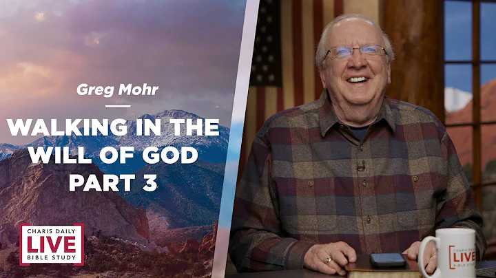 Walking in the Will of God Part 3 - Greg Mohr - CDLBS for May 16, 2023