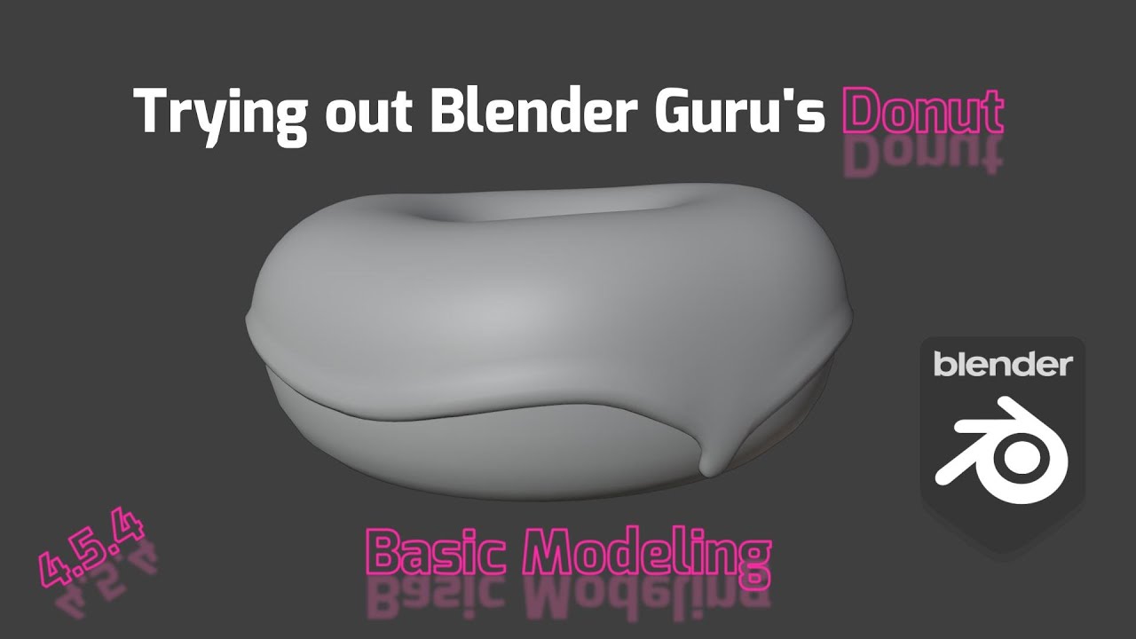 Trying out Blender Guru's Donut - Part 1- Basic Modeling - Process ...