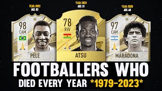 FOOTBALLERS Who Have DIED in Every YEAR 1979-2023! 😭💔 | FT. Pelé, Maradona, Atsu...