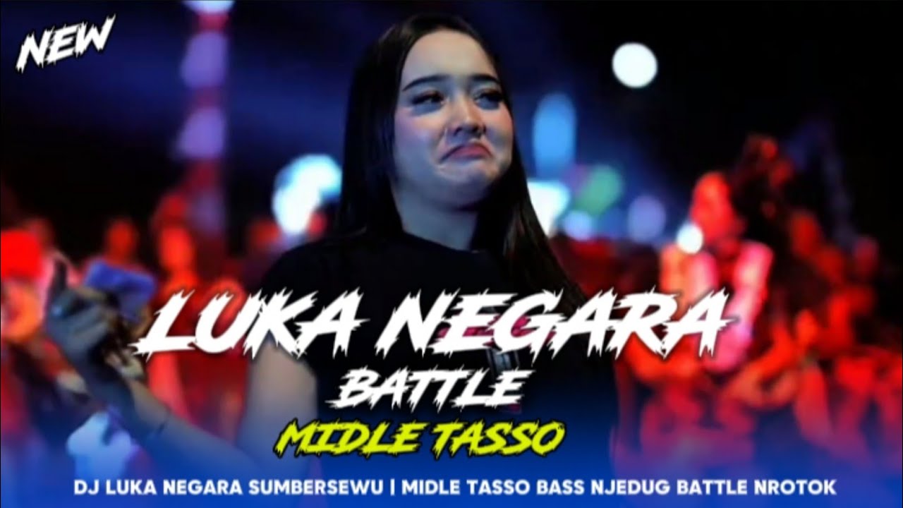DJ LUKA NEGARA SUMBERSEWU | MIDLE TASSO BASS NJEDUG BATTLE NROTOK