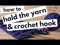 how to hold the yarn and hook for crochet