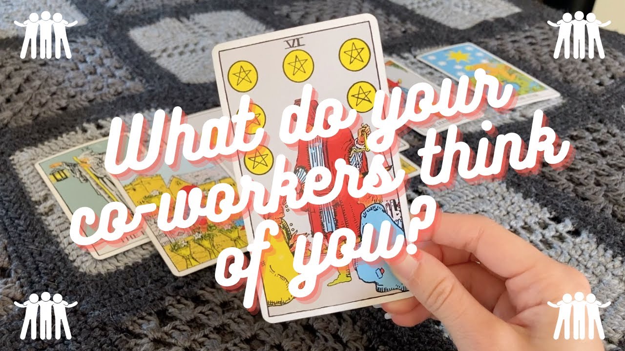 PICK A CARD🔮  WHAT DO YOUR CO-WORKERS THINK OF YOU? 🤓