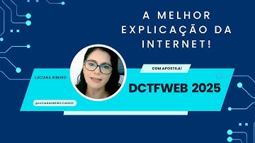 DCTFWEB 2025  - A explicação mais fácil da Internet!