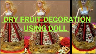 DIY || Dry Fruit Gift Packing DIY || Dry Fruit Decoration For Wedding & Engagement Using Doll