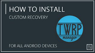 How To Install Custom Recovery in Any Android Device!