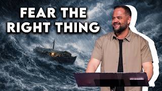 Don’t Fear the Storm - Fear the Lord | Mark 4 Sermon on Faith, Fear & God’s Power | Ryan Visconti