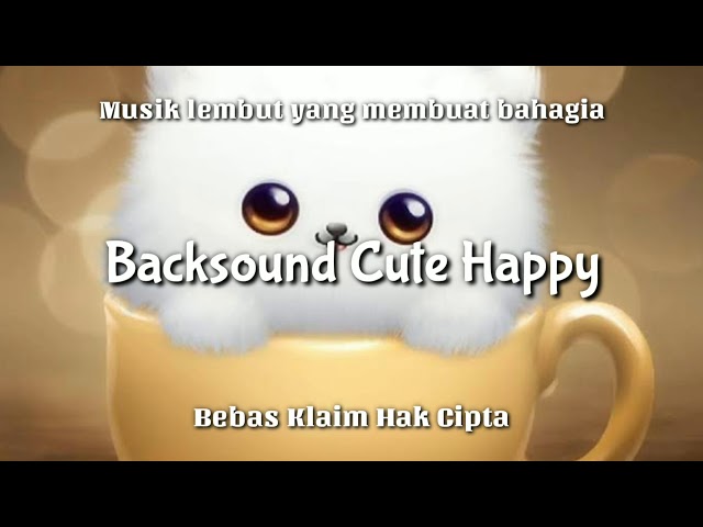 Backsound Ceria No Copyright | Musik Lembut dan Bahagia class=