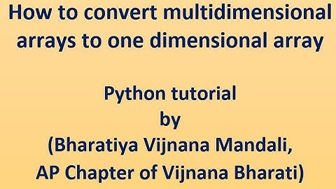 65-How to convert multidimensional arrays to one dimensional array in Python