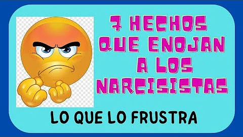 ¿Qué es lo que más enfada a un narcisista?