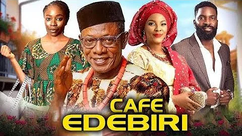 CAFE EDEBIRI (LATEST NOLLYWOOD MOVIE)- NKEM OWOH, BOLAJI OGUNMOLA, TINA MBA , ESO DIKE