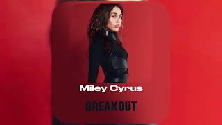 Miley Cyrus - Breakout (2024 Vocals)