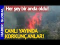 Canlı Yayında Korkunç Anlar! Alevler Bir Anda Her Yeri Sardı!