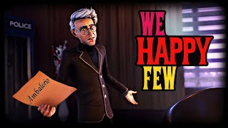 СЕРЬЕЗНЫЕ ЛЮДИ и ДЕЛА - We Happy Few V9