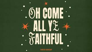 Download Mp3 Thrive Worship- O Come All Ye Faithful (Official Live Audio) Gudang lagu Download Mp3 Thrive Worship- O Come All Ye Faithful (Official Live Audio)
