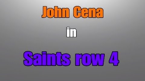 (Saints row 4) How to make John Cena