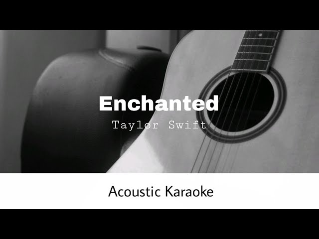 Taylor Swift - Enchanted (Taylor's Version) (Acoustic Karaoke) class=