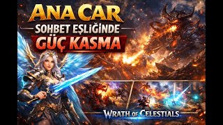 Ana Çar Sohbet Eşliğinde Güç Kasma Wrath Of Celestials