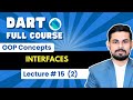 Lec #15 (2): Interfaces in Dart | OOP Concepts Explained | Dart Tutorial Urdu/Hindi 2025