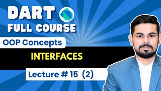 Lec #15 (2): Interfaces in Dart | OOP Concepts Explained | Dart Tutorial Urdu/Hindi 2025