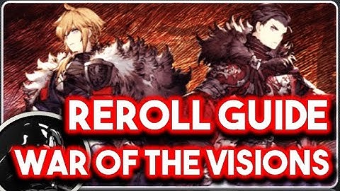 Reroll Guide [War of The Visions Final Fantasy Brave Exvius]