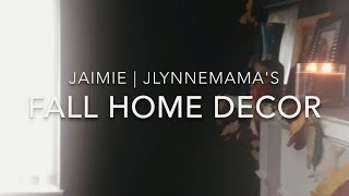 Fall Home Decor! | Jaimie JlynneMama
