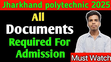 Jharkhand polytechnic 2025 Required documents/Compulsory Document/Documents 2025/#documents
